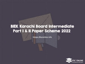 BIEK Karachi Board Intermediate Part I & II Paper Scheme 2022