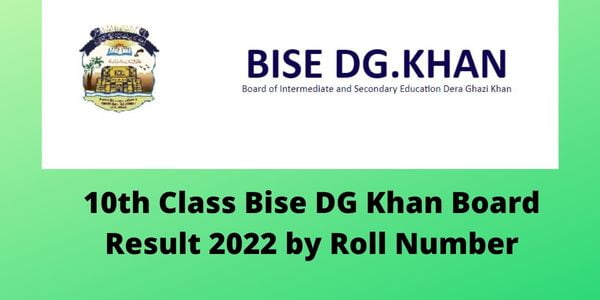 10th Class Bise DG Khan Board Result 2022 by Roll Number