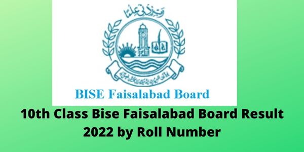 10th Class Bise Faisalabad Board Result 2022 by Roll Number 