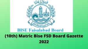 (10th) Matric Bise FSD Board Gazette 2022