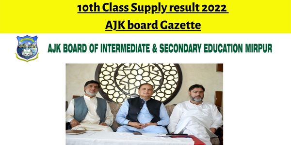 10th Class Supply result 2022 AJK Board Gazette – www.biseajk.net