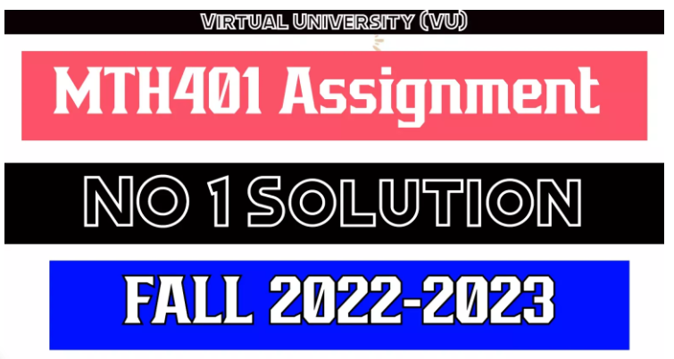 MTH401 Assignment 1 Solution 2022 PDF Download