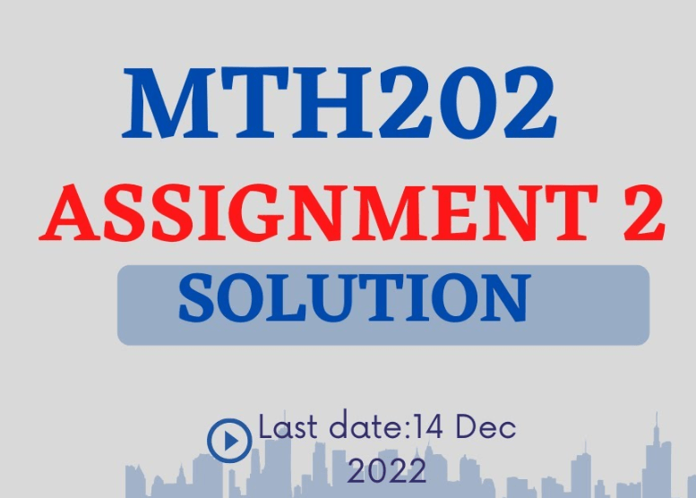 MTH202 Assignment 2 Solution 2022 PDF Download