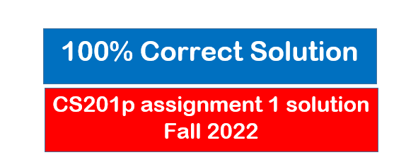 CS201p Assignment 1 Solution 2022 PDF Download
