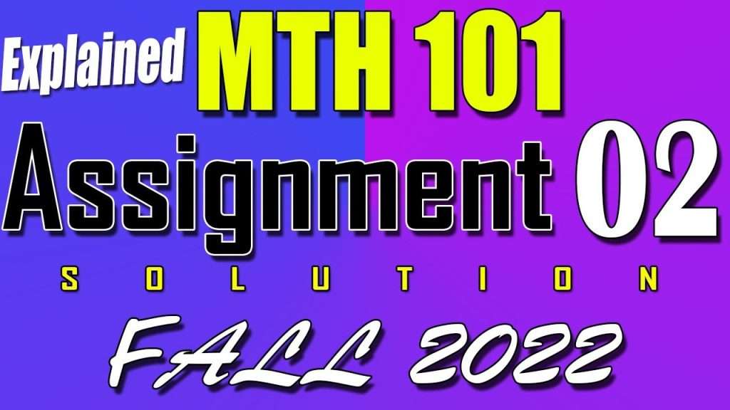 MTH101 Assignment 2 Fall Solution 2022 PDF Download