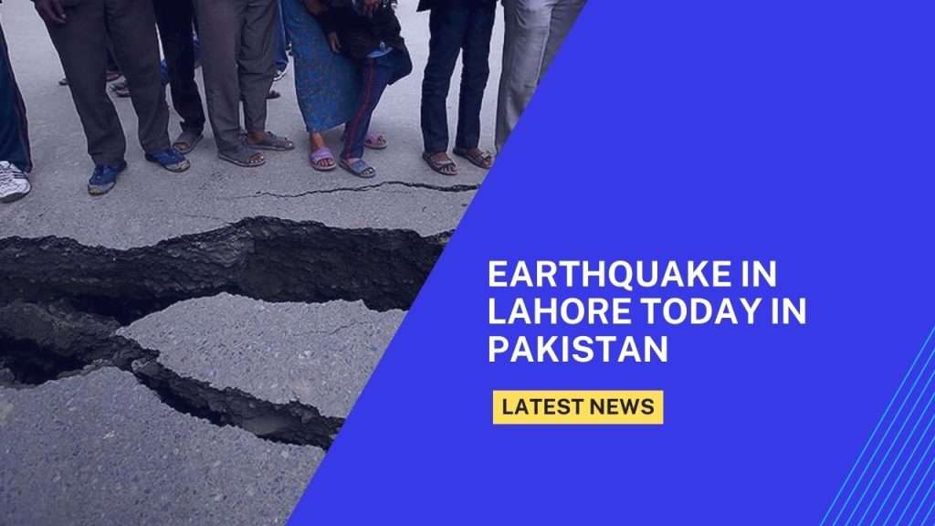 Earthquake in Lahore Today In Pakistan