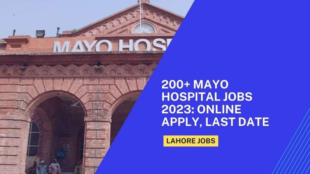 200+ Mayo Hospital Jobs 2023: Online Apply, Last Date
