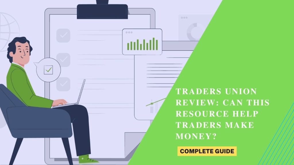 Traders Union review: Can this resource help traders make money?