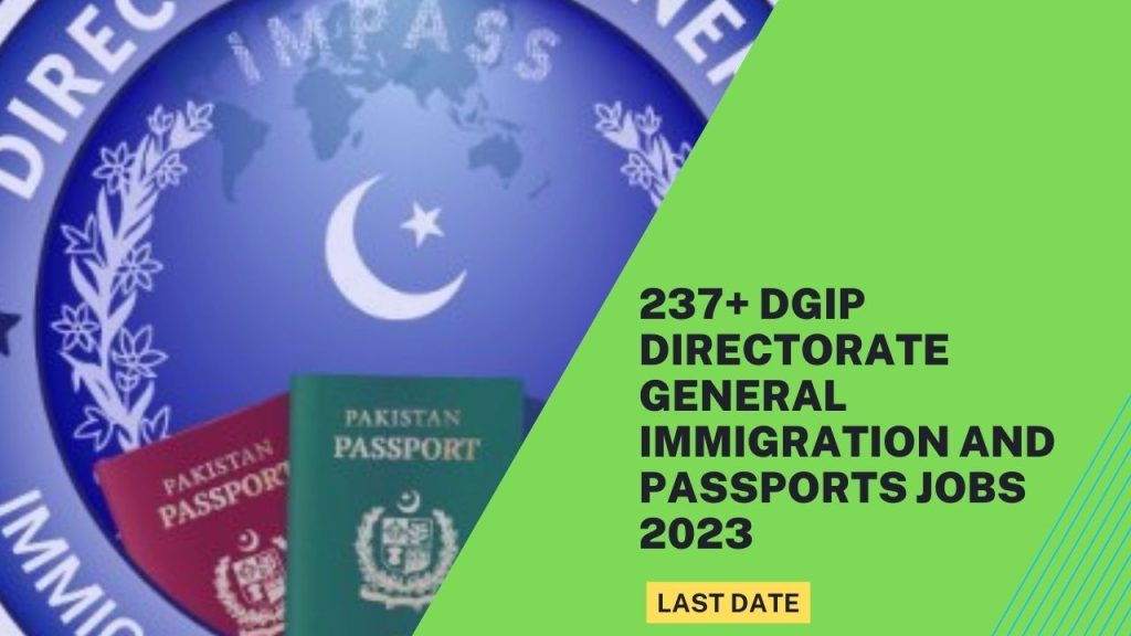 237+ DGIP Directorate General Immigration and Passports Jobs 2023