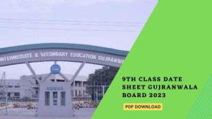 9th Class Date Sheet Gujranwala Board 2023 pdf Download
